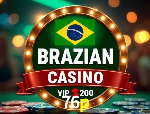 Vantagens de jogar slots no 76p Brasil